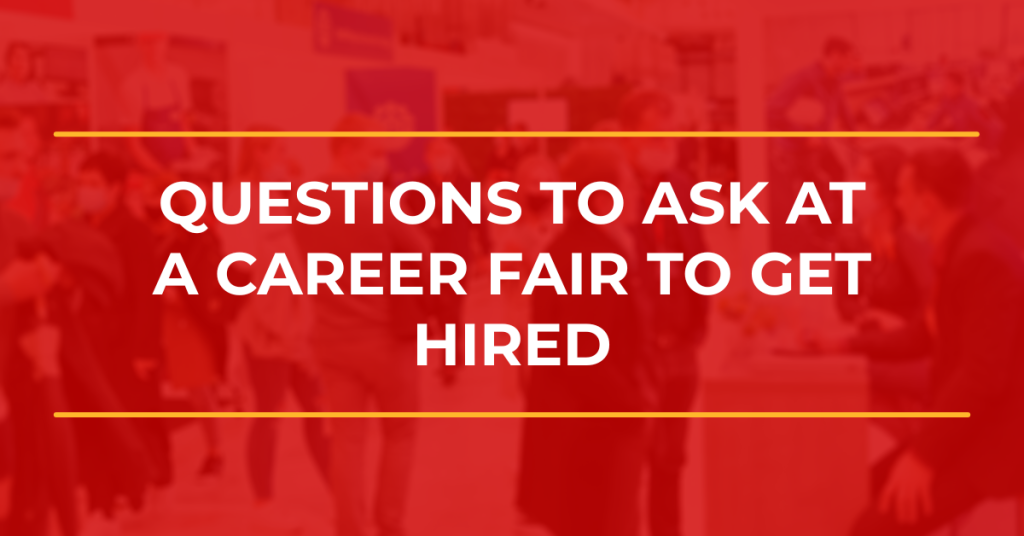 Questions to Ask at a Career Fair to Get Hired